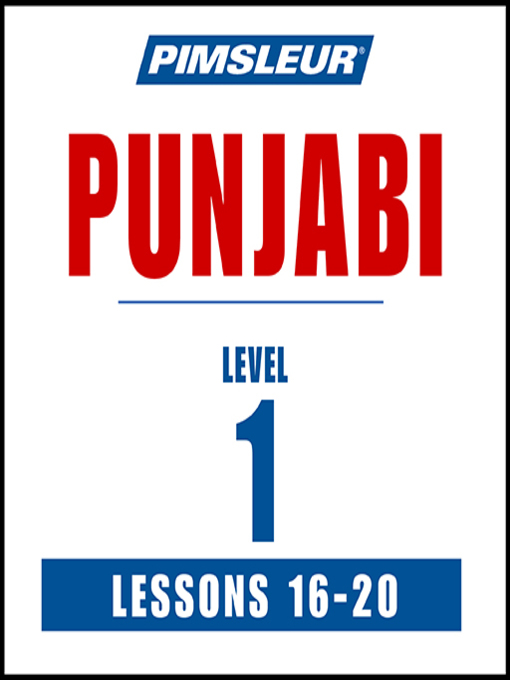 Title details for Pimsleur Punjabi Level 1 Lessons 16-20 by Pimsleur - Available